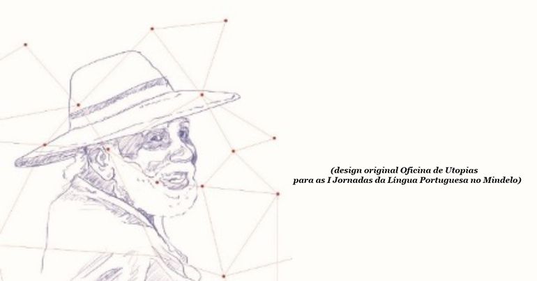 (design original Oficina de Utopias para as I Jornadas da Língua Portuguesa no Mindelo)